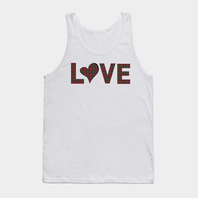 Love - Scottish Tartan Plaid Cuteness Tank Top by tnts